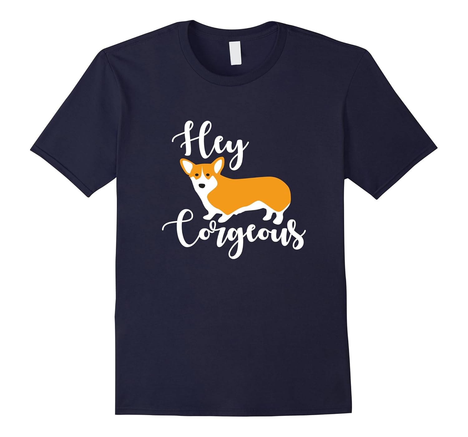 Hey Corgeous Shirt, Funny Cute Corgi Dog Owner Pet Gift-ANZ