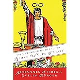 The Ultimate Guide to the Rider Waite Tarot (Ultimate Guide to the Tarot, 1)