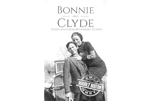 Bonnie and Clyde: Their Lives from Beginning to End (Biographies of Criminals)