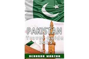 PAKISTAN Travel Guide 2025: Discover the Land of Mountains, Culture, and Warm Hospitality