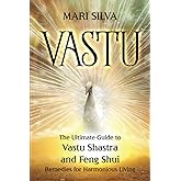 Vastu: The Ultimate Guide to Vastu Shastra and Feng Shui Remedies for Harmonious Living