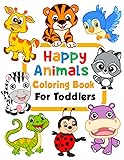 Happy Animals Coloring Book for Toddlers: 100 Funny