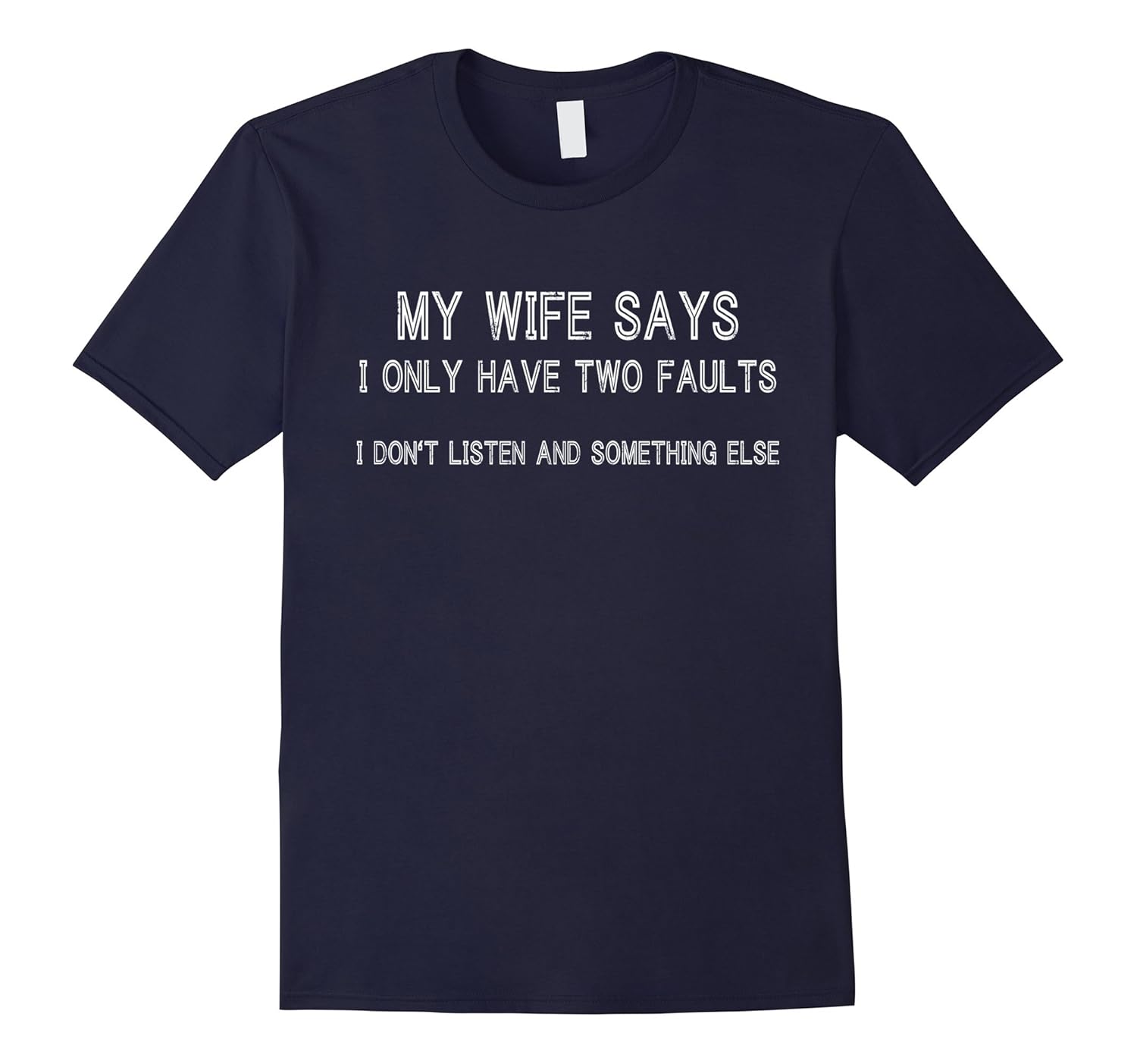 Mens my wife says i only have two faults shirt-ANZ