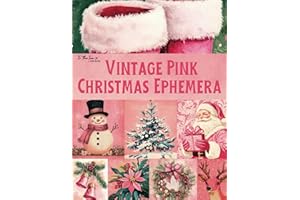 Vintage Pink Christmas Ephemera: Beautiful and Festive Holiday Curated Image Collection Book for Scrapbooking, Collages, Mixed Media, Decoupage, Junk Journals, & Cut and Create Paper Crafts