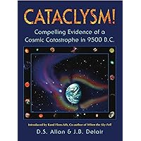 Cataclysm!: Compelling Evidence of a Cosmic Catastrophe in 9500 B.C.