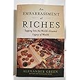 An Embarrassment of Riches: Tapping Into the World's Greatest Legacy of Wealth