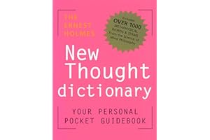 THE ERNEST HOLMES NEW THOUGHT DICTIONARY: Your Pocket Guidebook to Religious Science
