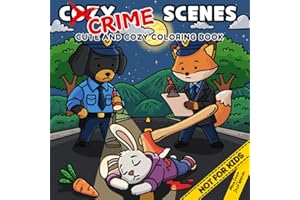 Cozy Crime Scenes: A Parodic Cute and Comfy Coloring Book for Adults – 40 Hand-Drawn Hygge vibes Crime Scenes to Color for Stress Relief: The perfect ... friends who love coloring - but not for kids