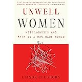 Unwell Women: Misdiagnosis and Myth in a Man-Made World