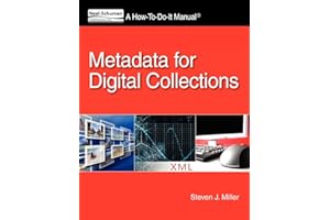 Metadata for Digital Collections: A How-To-Do-It Manual
