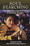 Soul Searching: The Religious and Spiritual Lives of American Teenagers
