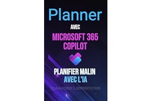 Planner avec Microsoft 365 Copilot : Planifier Malin avec l’IA (French Edition)