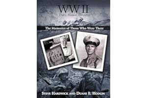 WW II Duty, Honor, Country: The Memories of Those Who Were There