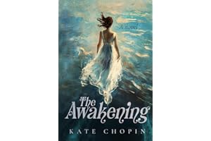 The Awakening: A Collector’s Edition - Original Illustrations and Kate Chopin’s Biography