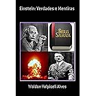 Einstein: Verdades e Mentiras (Portuguese Edition)