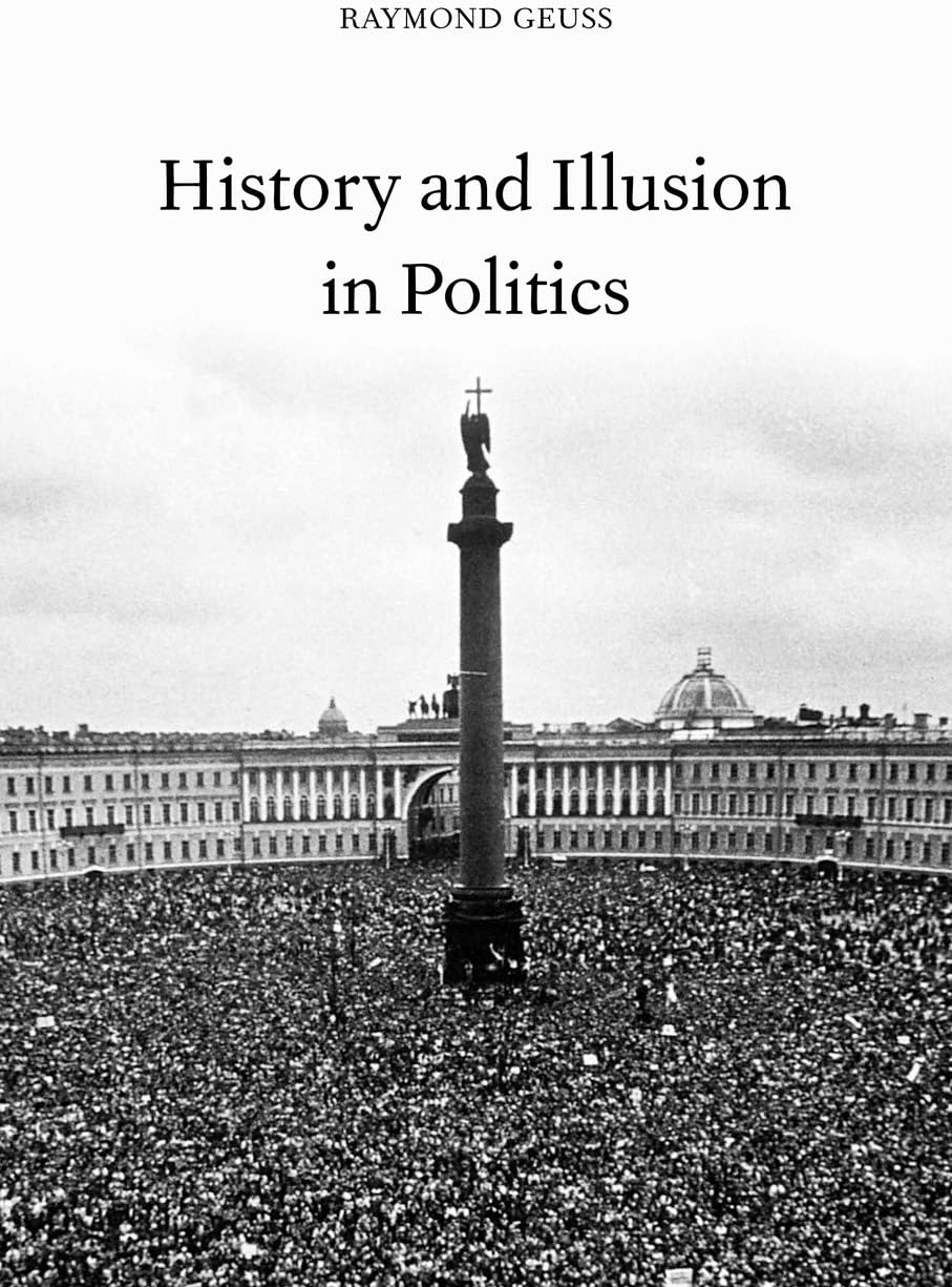 History and Illusion in Politics