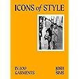 Icons of Style: in 100 Garments