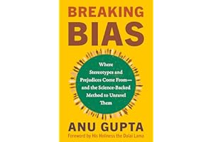 Breaking Bias: Where Stereotypes and Prejudices Come From--and the Science-Backed Method to Unravel Them