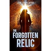 The Forgotten Relic: An Archaeological Thriller (The Sigma Files)