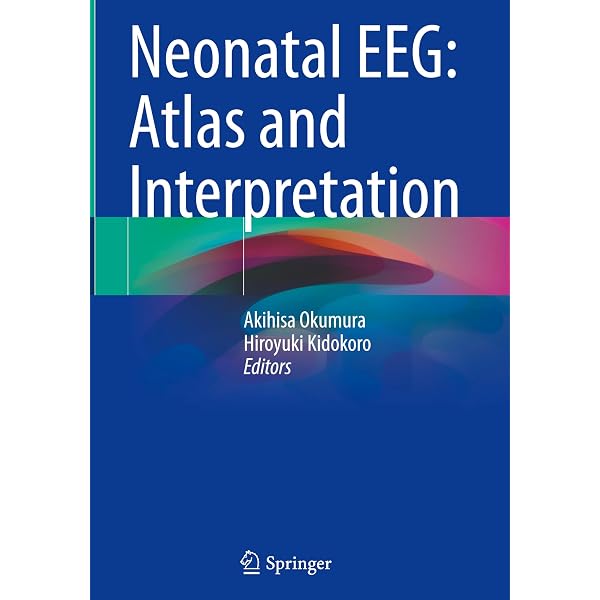 Neonatal EEG: Atlas and Interpretation: 9789819607259: Medicine
