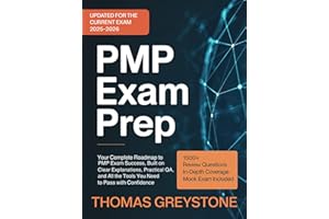 PMP Exam Prep: Your Complete Roadmap to PMP Exam Success, Built on Clear Explanations, Practical Q&A, and All the Tools You N