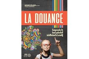 La douance: Comprendre le haut potentiel intellectuel et créatif (French Edition)