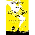 Bananas: How the United Fruit Company Shaped the World