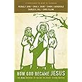 How God Became Jesus: The Real Origins of Belief in Jesus' Divine Nature---A Response to Bart D. Ehrman