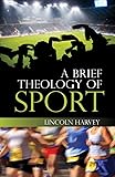 A Brief Theology of Sport