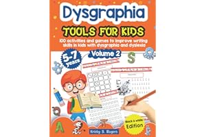 Dysgraphia tools for kids. 100 activities and games to improve writing skills in kids with dysgraphia and dyslexia. Volume 2.