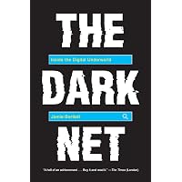 The Dark Net: Inside the Digital... by Bartlett, Jamie