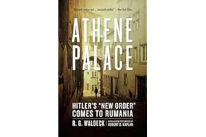 Athene Palace: Hitler's "New Order" Comes to Rumania