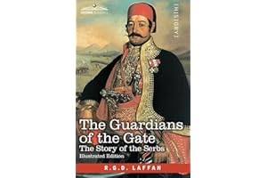 The Guardians of the Gate: The Story of the Serbs