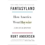 Fantasyland: How America Went Haywire: A 500-Year History