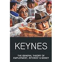 The General Theory of Employment, Interest and Money: With the Economic Consequences of the Peace (Classics of World Literatu