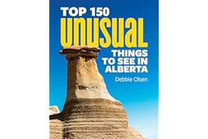 Top 150 Unusual Things to See in Alberta