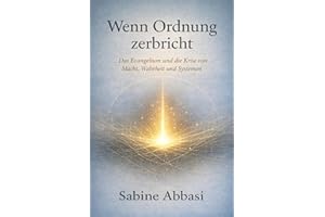Wenn Ordnung zerbricht. Das Evangelium und die Krise von Macht, Wahrheit und Systemen