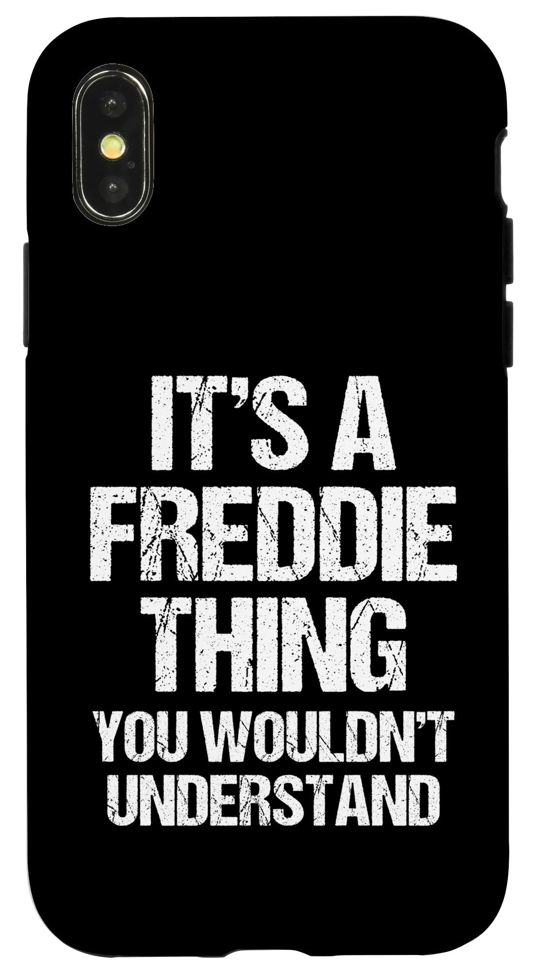 iPhone X/XS It's A Freddie Thing (You Wouldn't Understand) -Name Freddie Case