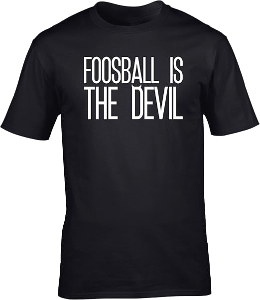 Hippowarehouse Foosball is The Devil Unisex Short Sleeve tShirt