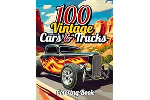 100 Vintage Cars and Trucks Coloring Book: Classic Sports Cars & Hot Rods for Adults and Kids