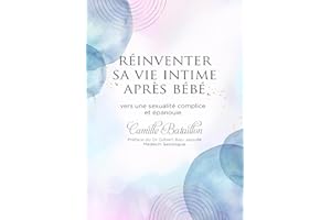 Réinventer sa vie intime après bébé: Vers une sexualité complice et épanouie (French Edition)