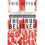 The True Believer: Thoughts on the Nature of Mass Movements (Perennial Classics)