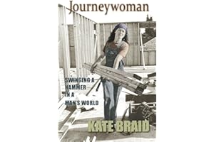 Journeywoman: Swinging a Hammer in a Man's World