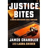 Justice Bites: A Legal Thriller (Smith and Bauer)