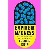 Empire of Madness: Reimagining Western Mental Health Care for Everyone