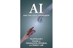 AI and the Legal Profession: Russell Alexander's Guide to Separation, Divorce, and Family Law