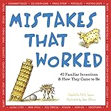 Mistakes That Worked: 40 Familiar Inventions & How