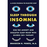 Sleep Through Insomnia: End the Anxiety and Discover Sleep Relief with Guided CBT-I Therapy