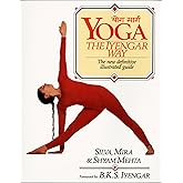 Yoga: The Iyengar Way: The New Definitive Illustrated Guide