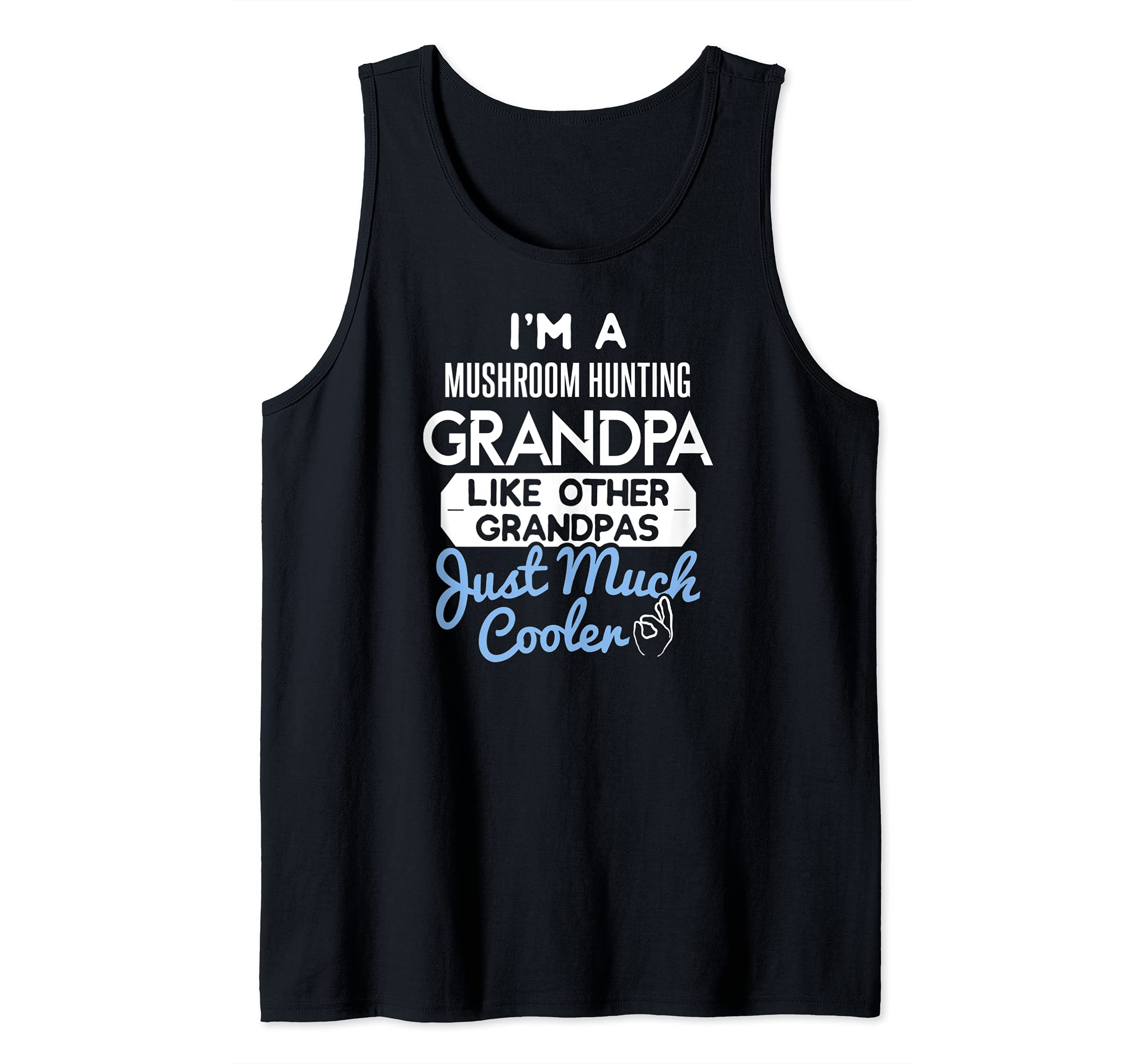Cool Fathers Day Design Mushroom Hunting Grandpa Tank Top